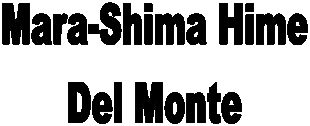 Mara-Shima Hime
Del Monte
