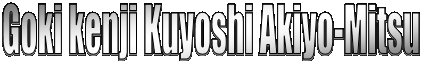 Goki kenji Kuyoshi Akiyo-Mitsu