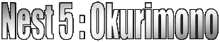 Nest 5 : Okurimono